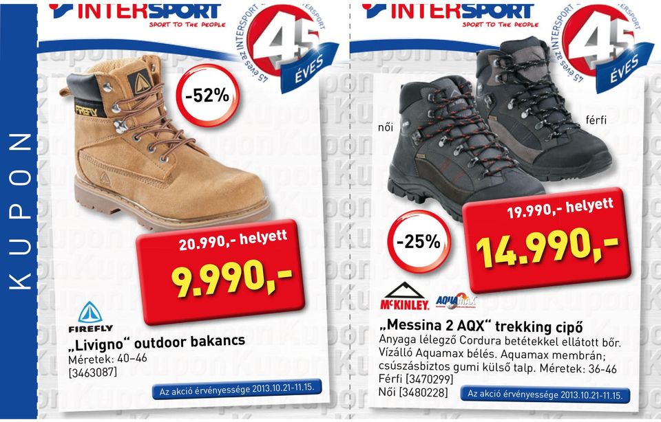 990,- helyett Messina 2 AQX trekking cipő Anyaga lélegző Cordura betétekkel