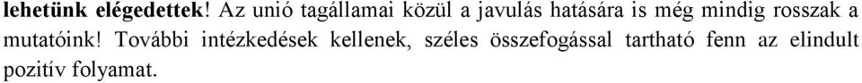 még mindig rosszak a mutatóink!