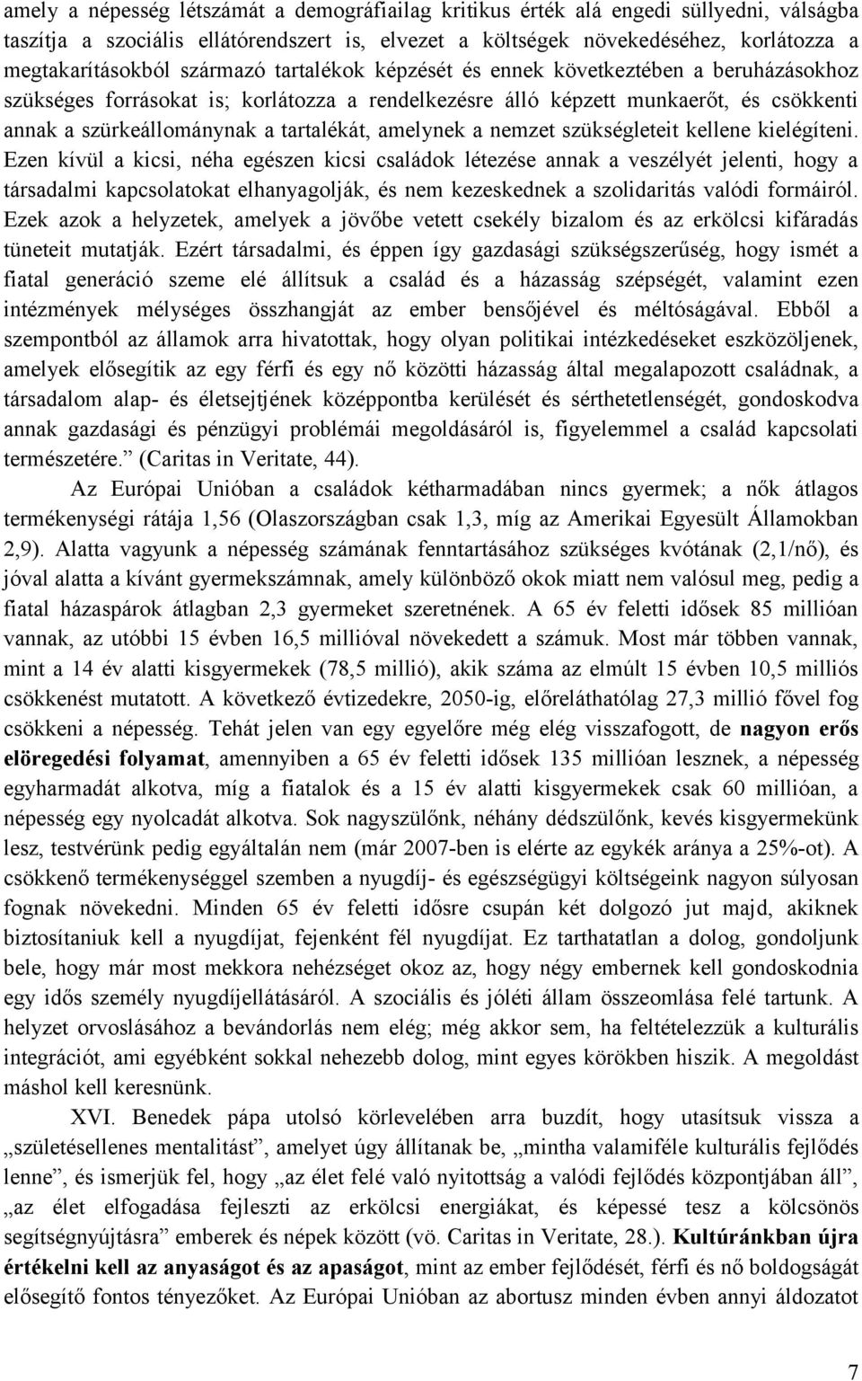 amelynek a nemzet szükségleteit kellene kielégíteni.