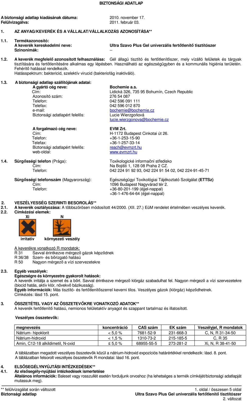 Használható az egészségügyben és a kommunális higiénia területén. Fehérítı hatással rendelkezik. Hatásspektrum: baktericid, szelektív virucid (bakteriofág inaktiváló). 1.3.