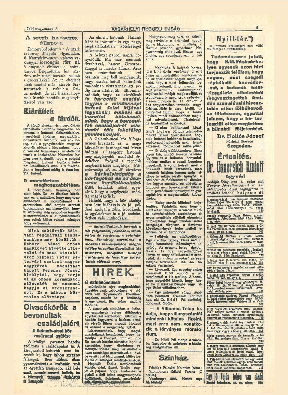 fürdőhelyeken nyrlókbn trtózkodó csládok ngyrze, te kintettel ktoni előkzületekre, nyrlását hirtelen megszkítv, hzutzott Közöttük vn sok be teg, kik gyógykezelt megsz kították bbn hiszemben, hogy