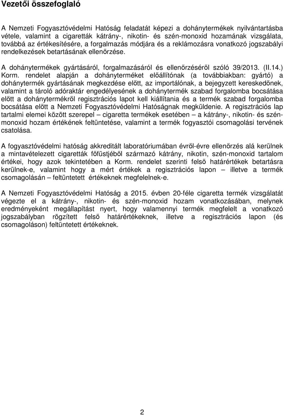 A dohánytermékek gyártásáról, forgalmazásáról és ellenőrzéséről szóló 39/2013. (II.14.) Korm.