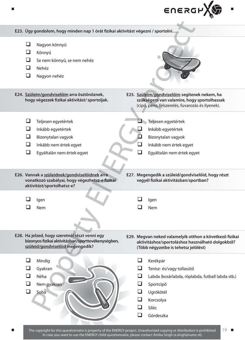 Vannak a szüleidnek/gondviselőidnek arra vonatkozó szabályai, hogy végezhetsz-e fizikai aktivitást/sportolhatsz-e? E28.