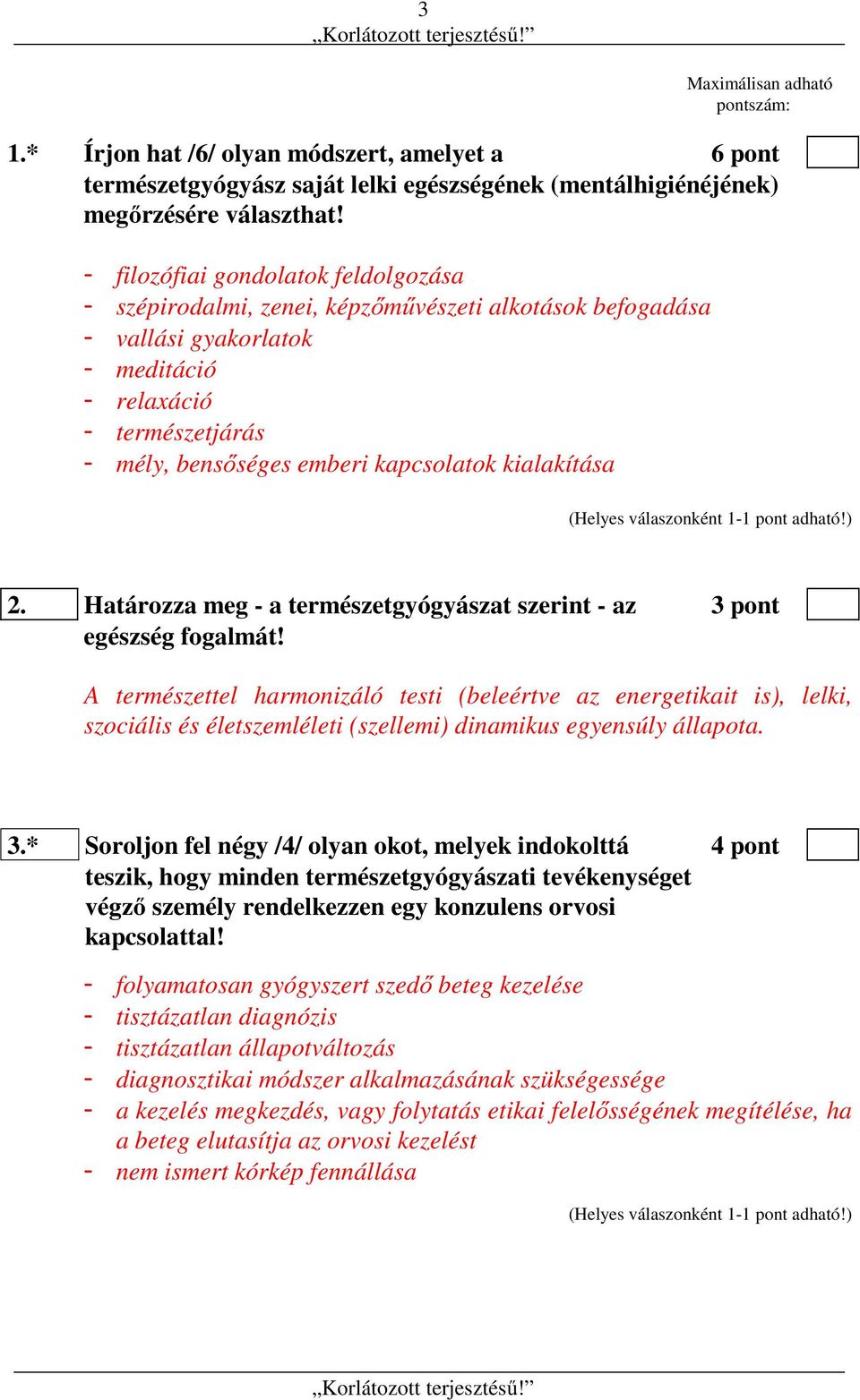 kialakítása 2. Határozza meg - a természetgyógyászat szerint - az 3 pont egészség fogalmát!