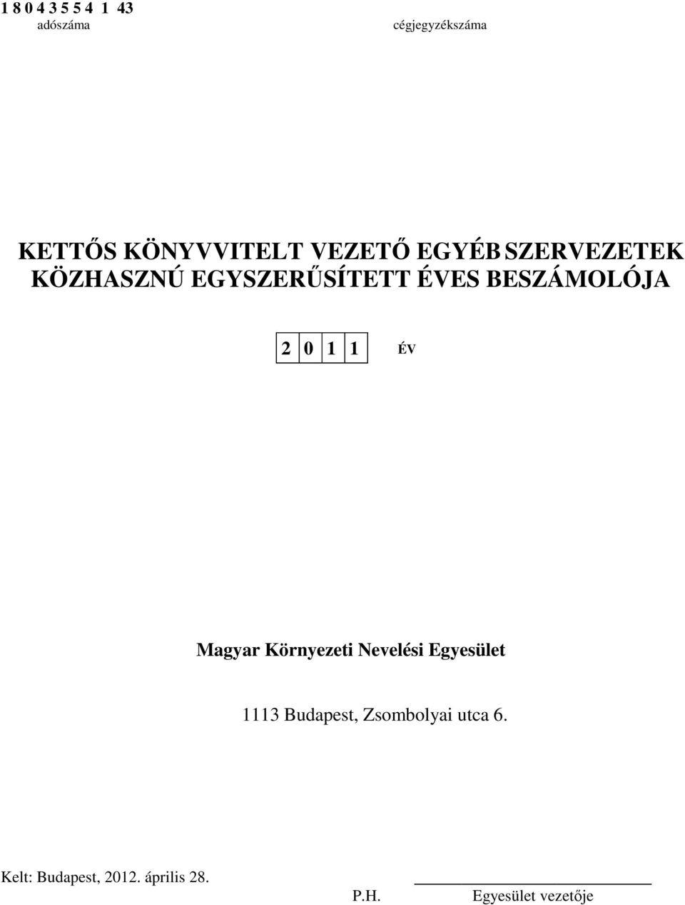 2 0 1 1 ÉV Magyar Környezeti Nevelési Egyesület 1113 Budapest,