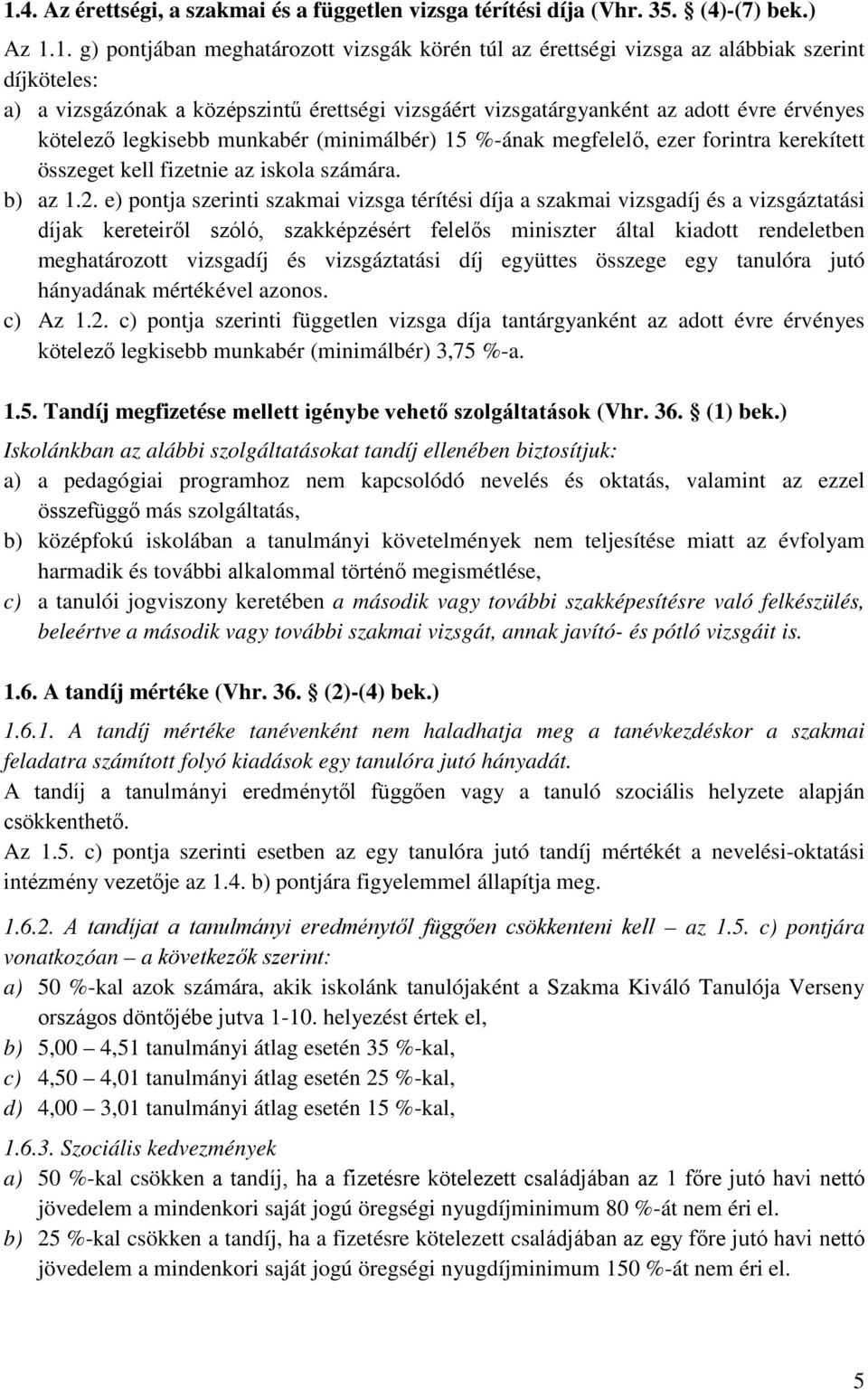 iskola számára. b) az 1.2.