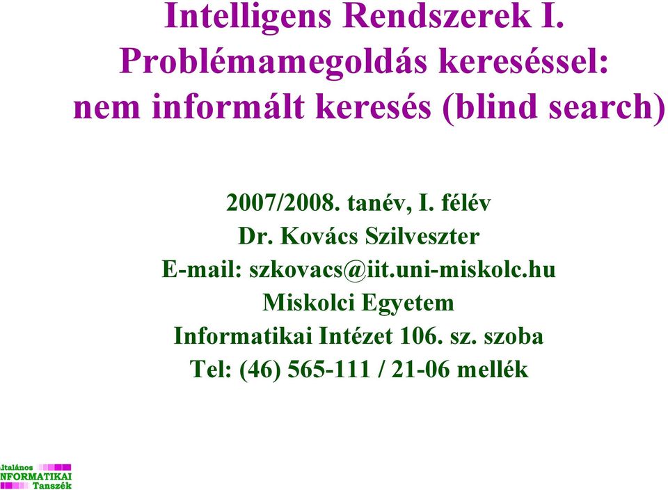 2007/2008. tanév, I. félév Dr.