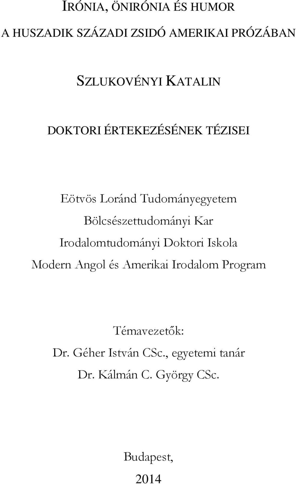 Bölcsészettudományi Kar Irodalomtudományi Doktori Iskola Modern Angol és Amerikai