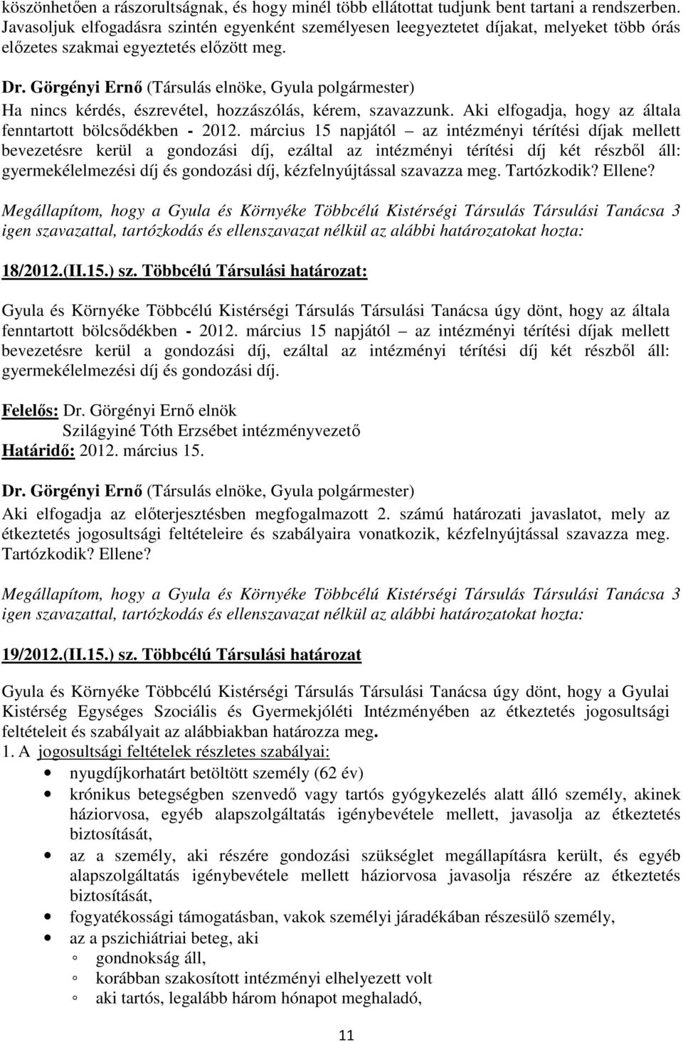 Aki elfogadja, hogy az általa fenntartott bölcsődékben - 2012.