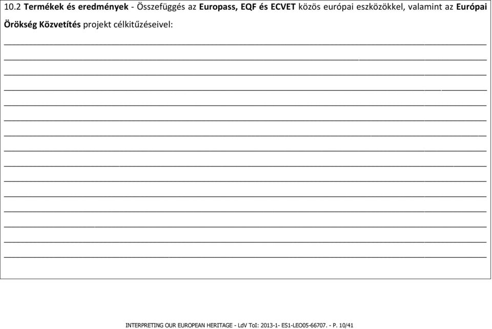 Örökség Közvetítés projekt célkitűzéseivel: INTERPRETING