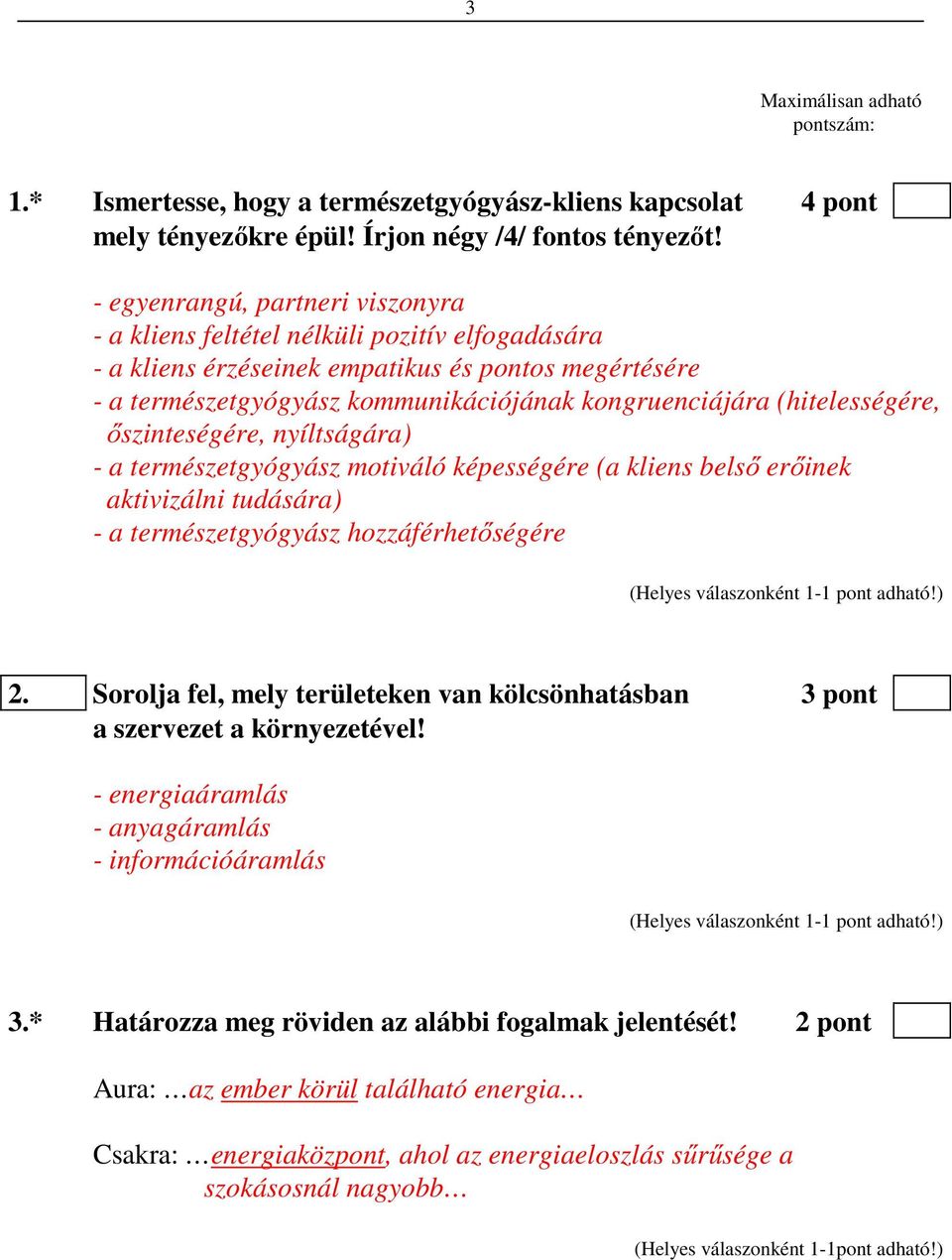 (hitelességére, őszinteségére, nyíltságára) - a természetgyógyász motiváló képességére (a kliens belső erőinek aktivizálni tudására) - a természetgyógyász hozzáférhetőségére 2.