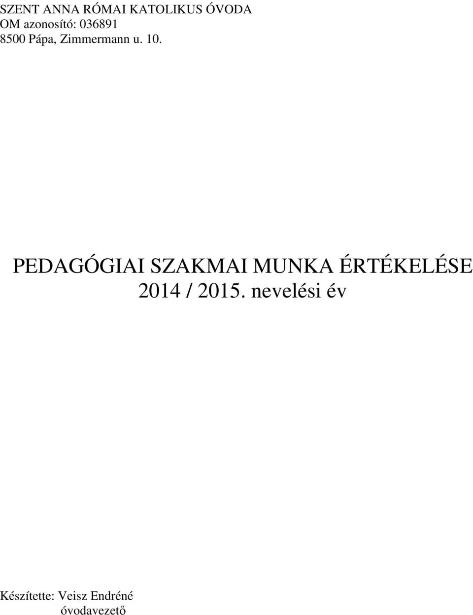 PEDAGÓGIAI ZAKMAI MUNKA RKELE 2014 / 2015.