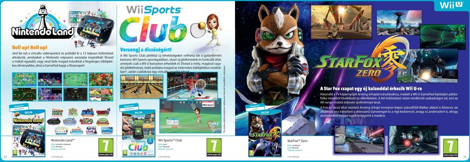 A Wii Sports Club játékkal új lehetőségeket vethetsz be a győzelemért kedvenc Wii Sports sportágaidban, olyan új játékmódok és funkciók által, amelyek csak a Wii U konzolon érhetőek el.