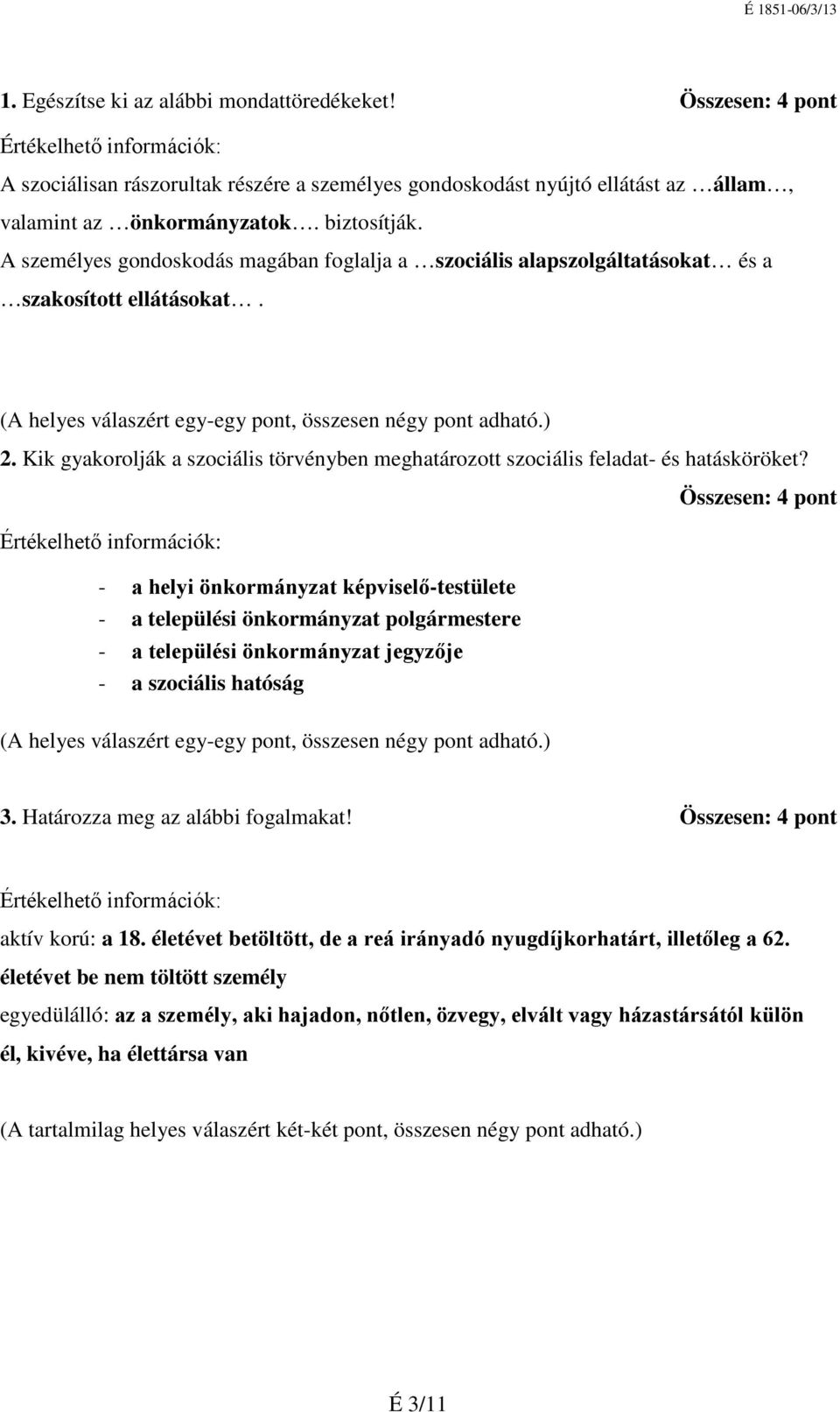 Kik gyakorolják a szociális törvényben meghatározott szociális feladat- és hatásköröket?