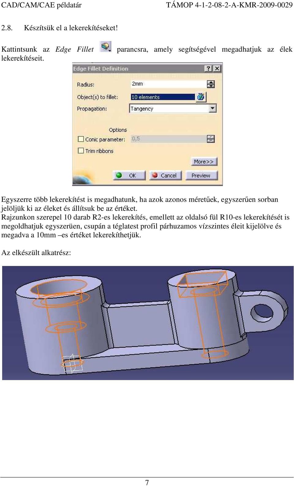 sorban jelöljük ki az éleket és állítsuk be az értéket.