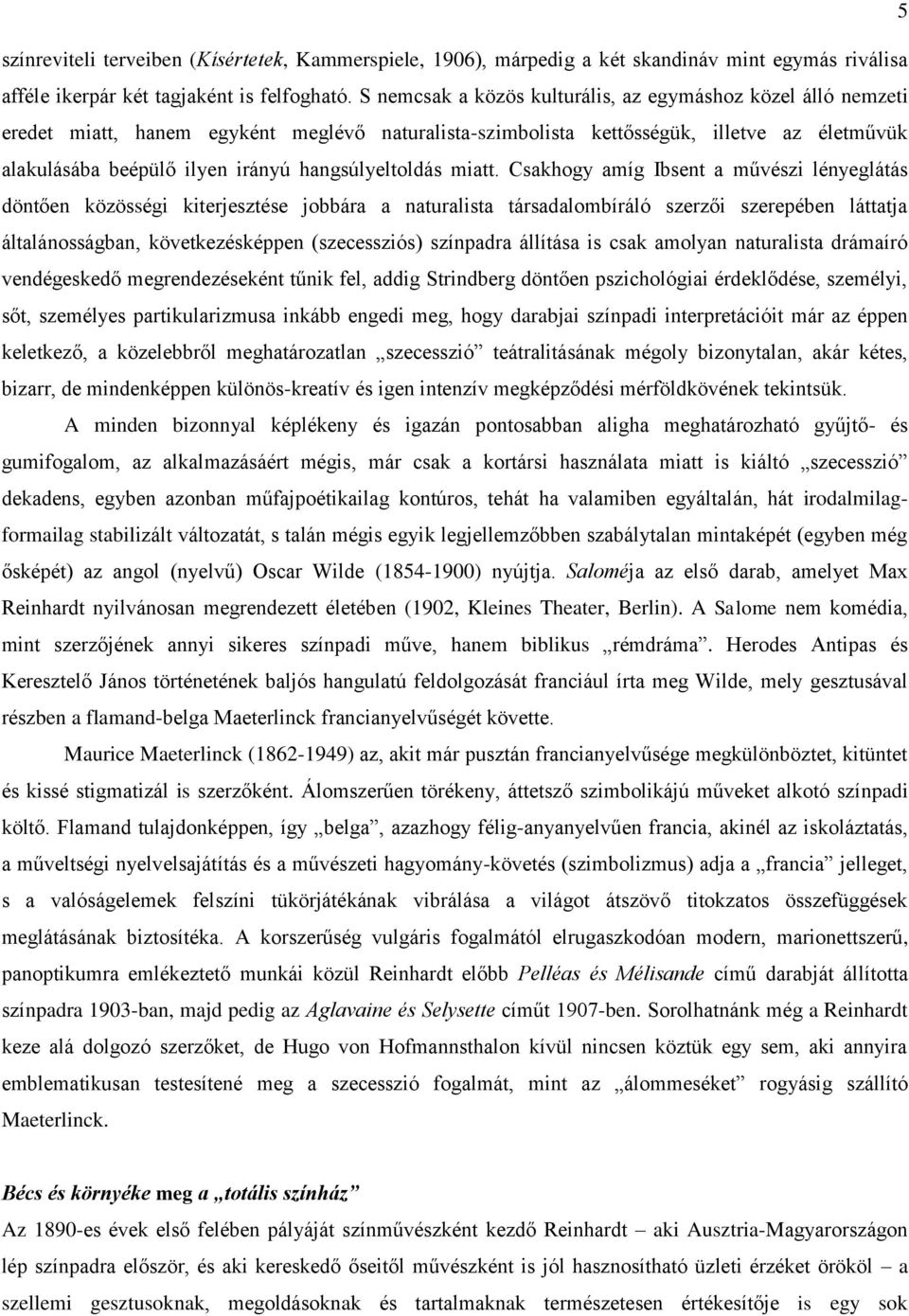 hangsúlyeltoldás miatt.