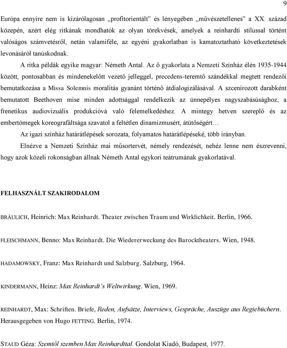 következtetések levonásáról tanúskodnak. A ritka példák egyike magyar: Németh Antal.