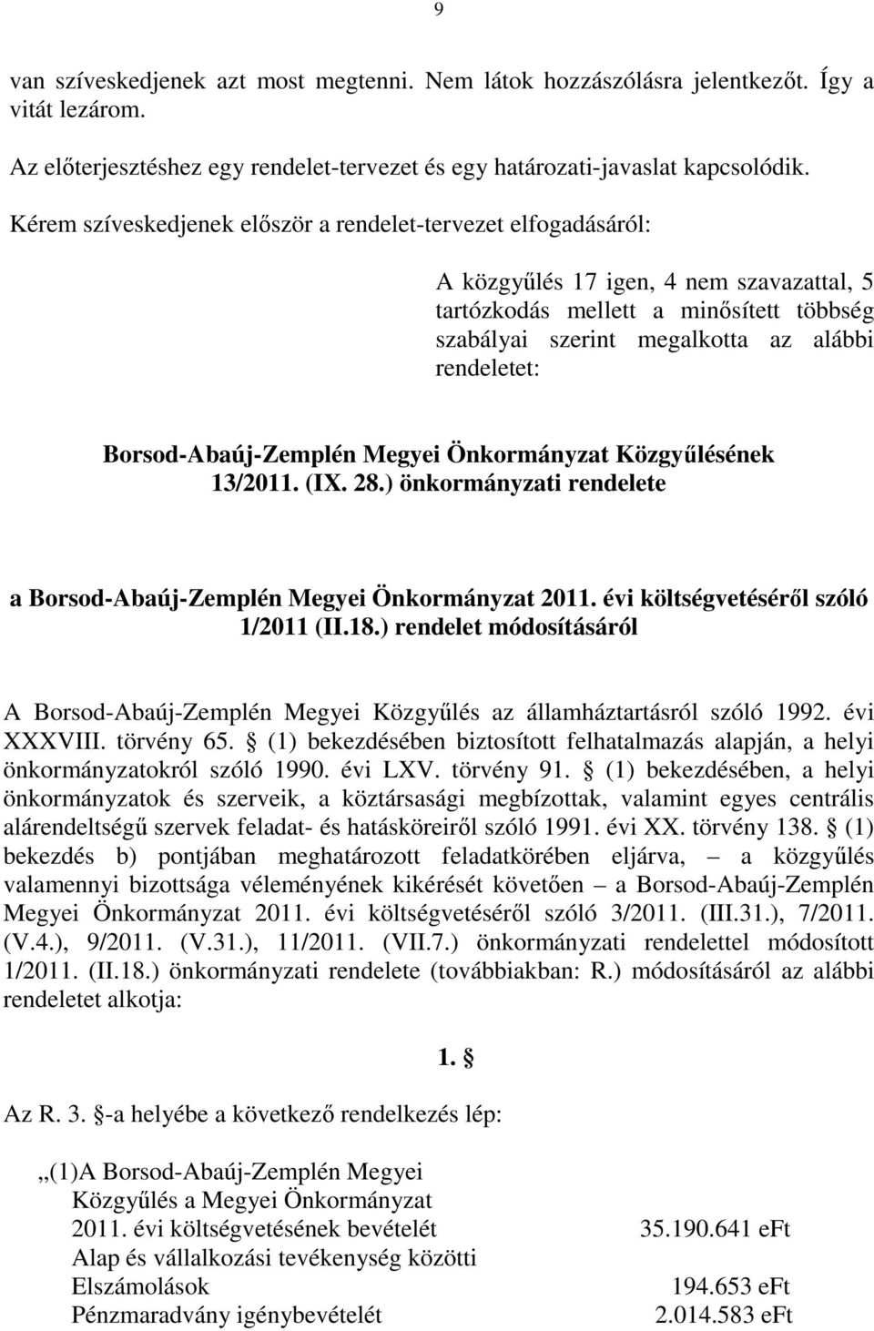 Borsod-Abaúj-Zemplén Megyei Önkormányzat Közgyűlésének 13/2011. (IX. 28.) önkormányzati rendelete a Borsod-Abaúj-Zemplén Megyei Önkormányzat 2011. évi költségvetéséről szóló 1/2011 (II.18.