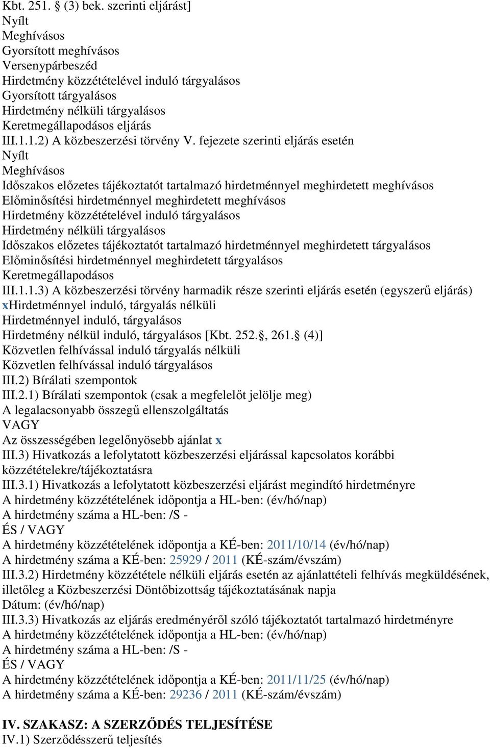 eljárás III.1.1.2) A közbeszerzési törvény V.