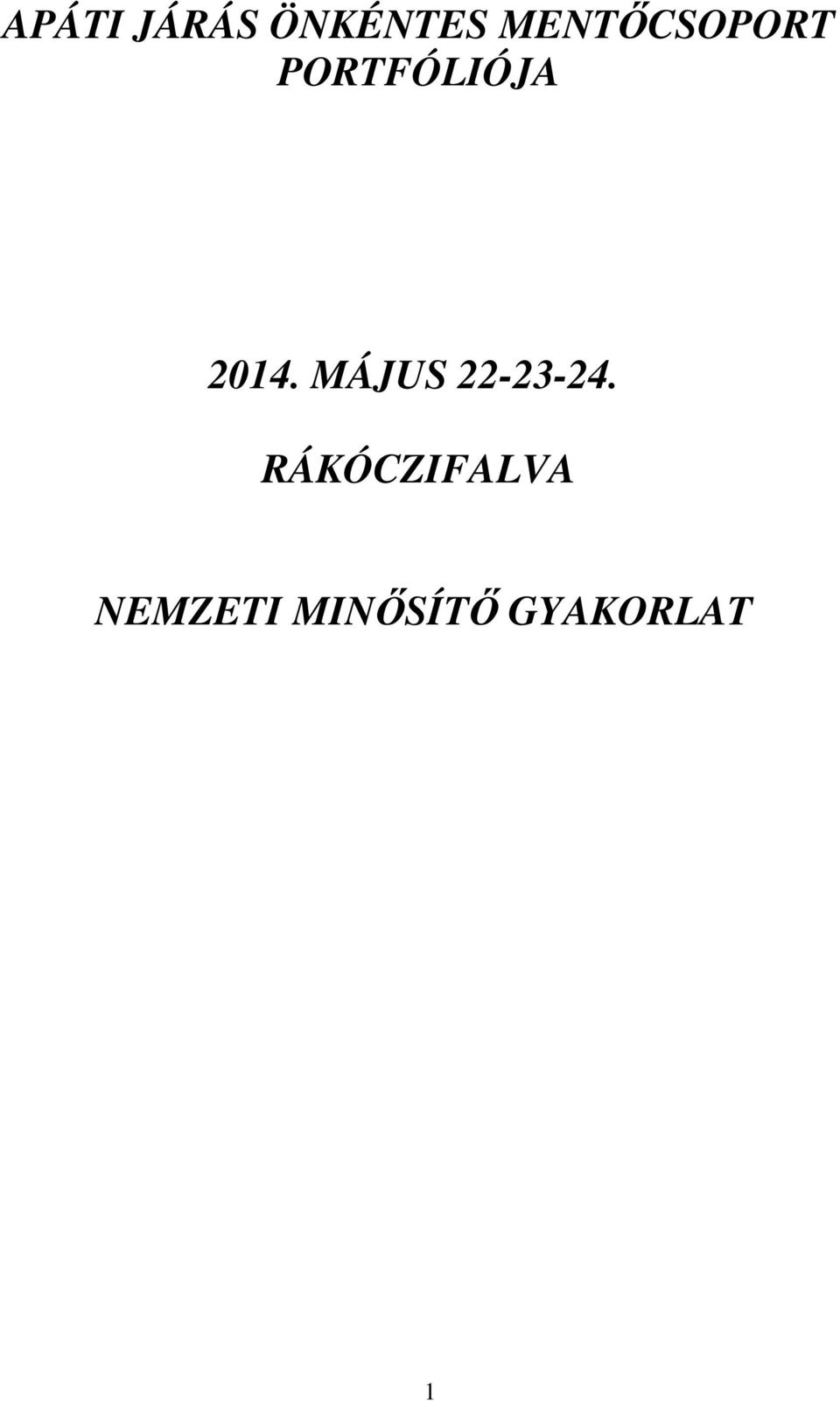 2014. MÁJUS 22-23-24.