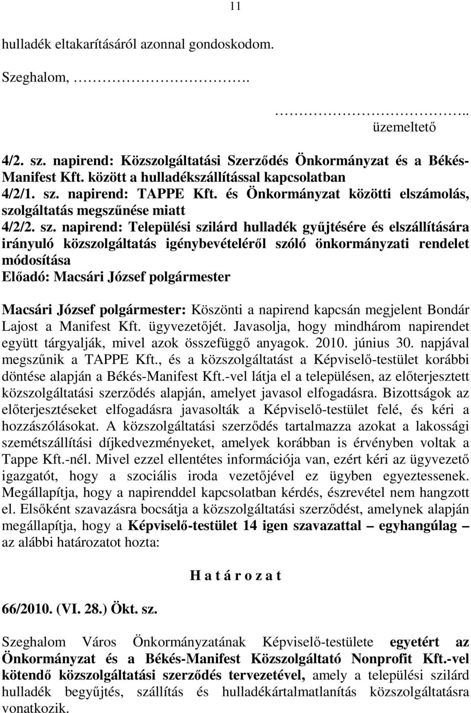 napirend: TAPPE Kft. és Önkormányzat közötti elszámolás, szo