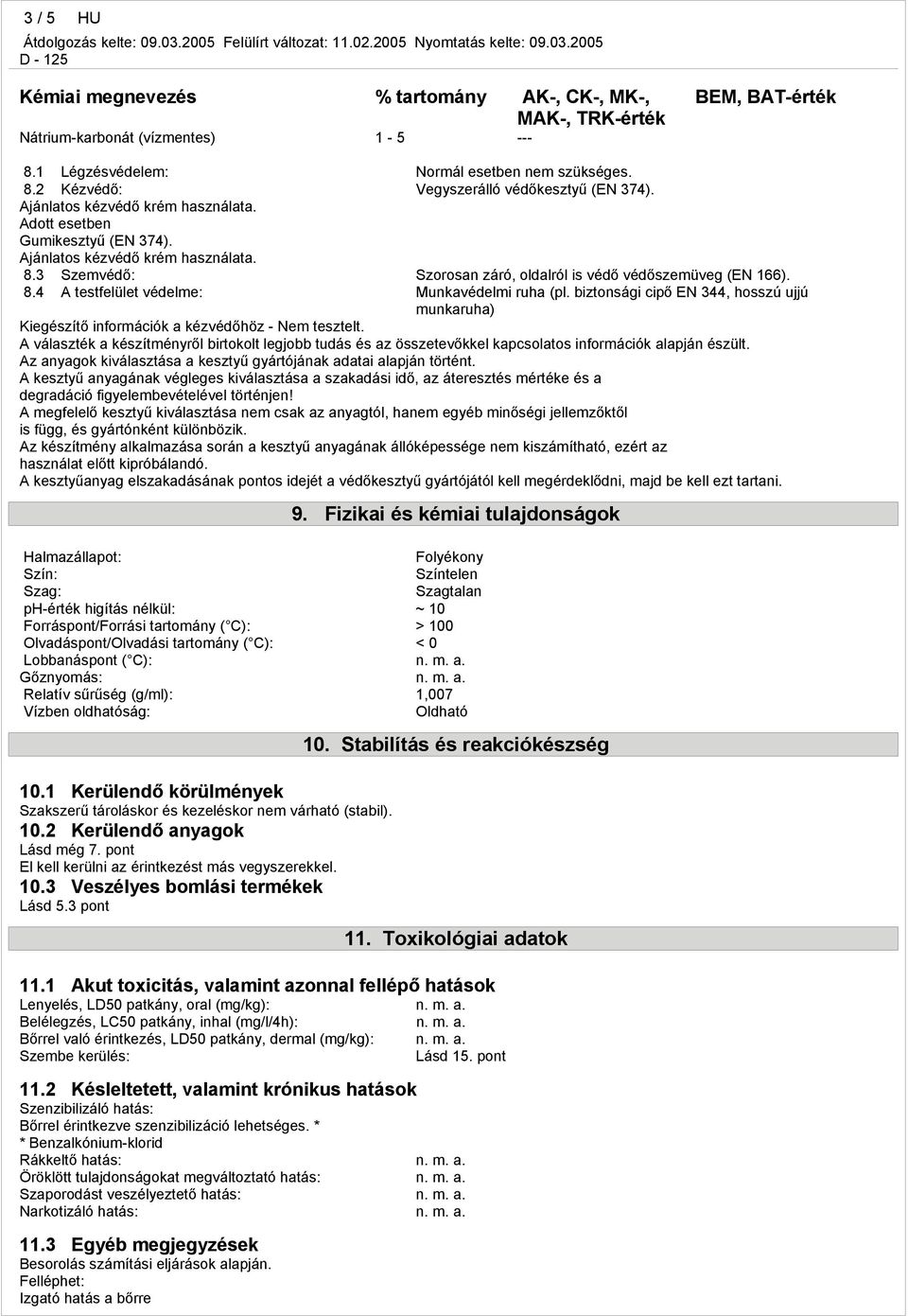 biztonsági cipő EN 344, hosszú ujjú munkaruha) Kiegészítő információk a kézvédőhöz - Nem tesztelt.