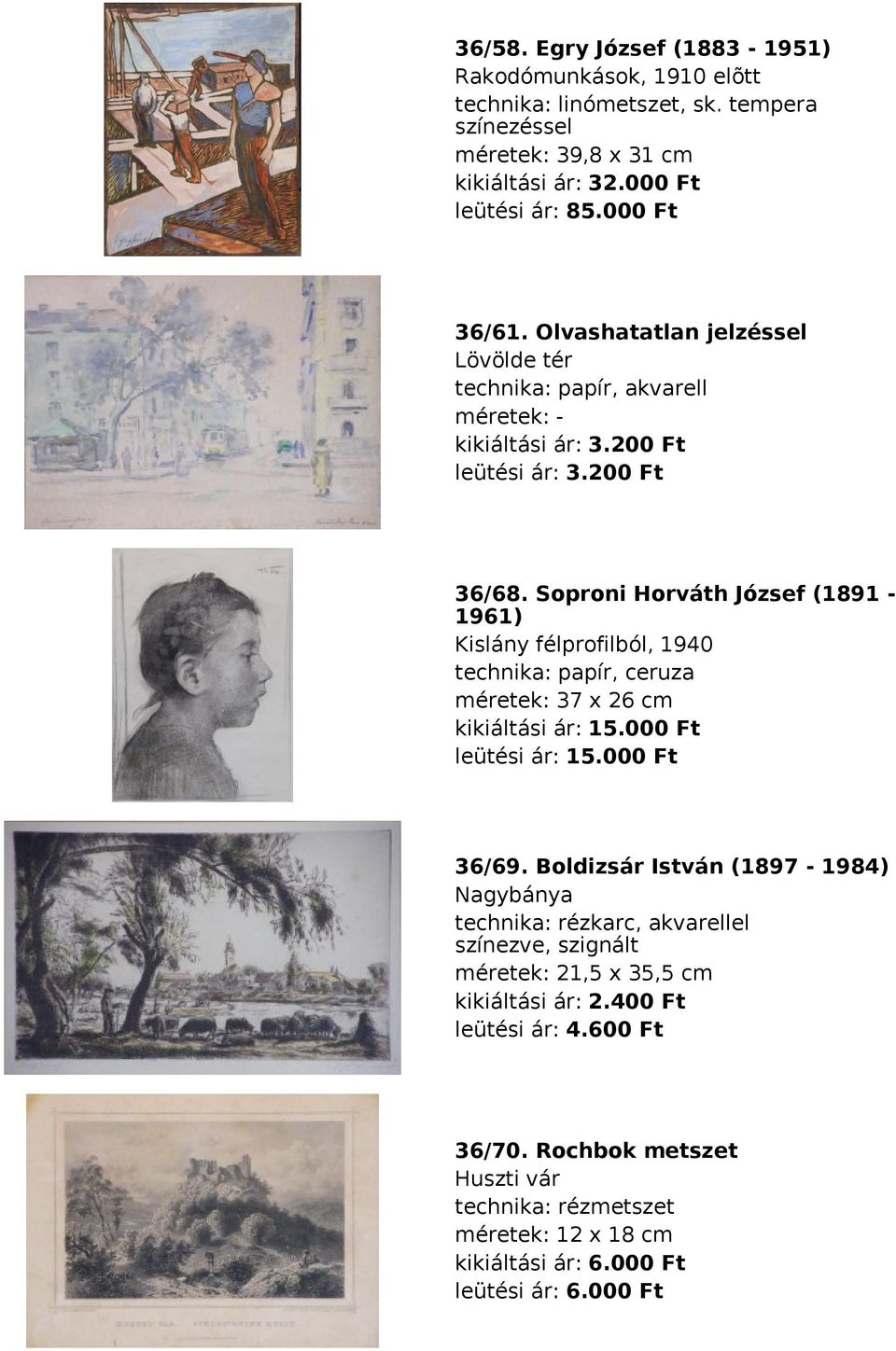 Soproni Horváth József (1891 1961) Kislány félprofilból, 1940 papír, ceruza méretek: 37 x 26 cm kikiáltási ár: 15.000 Ft leütési ár: 15.000 Ft 36/69.