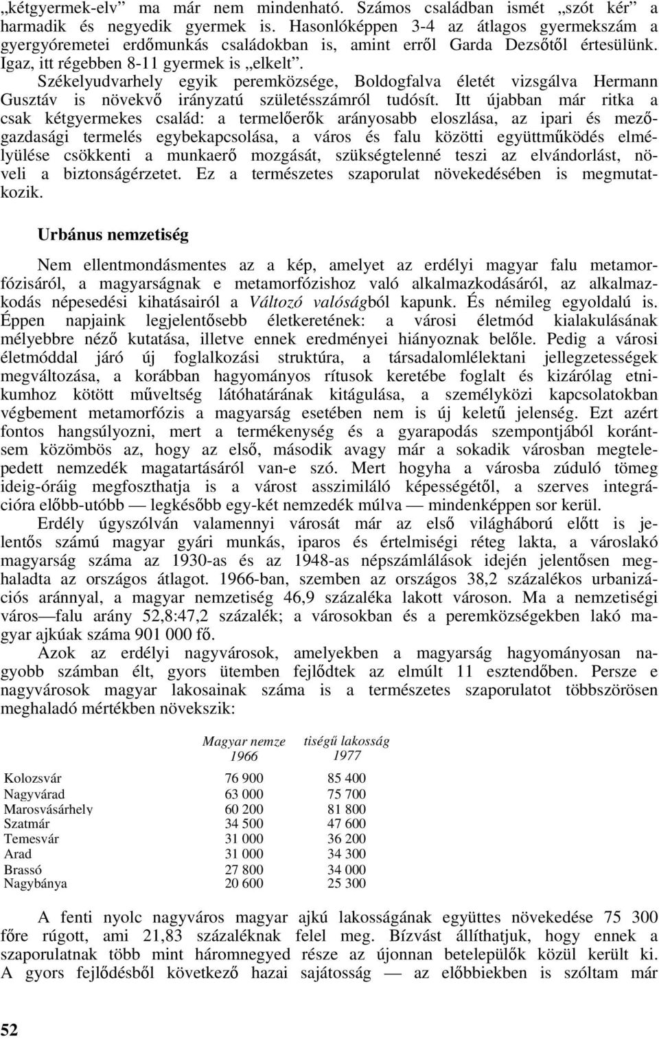 Székelyudvarhely egyik peremközsége, Boldogfalva életét vizsgálva Hermann Gusztáv is növekvő irányzatú születésszámról tudósít.