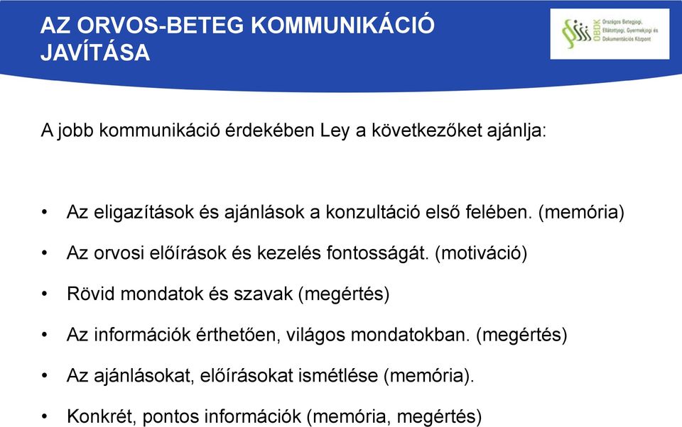 (memória) Az orvosi előírások és kezelés fontosságát.