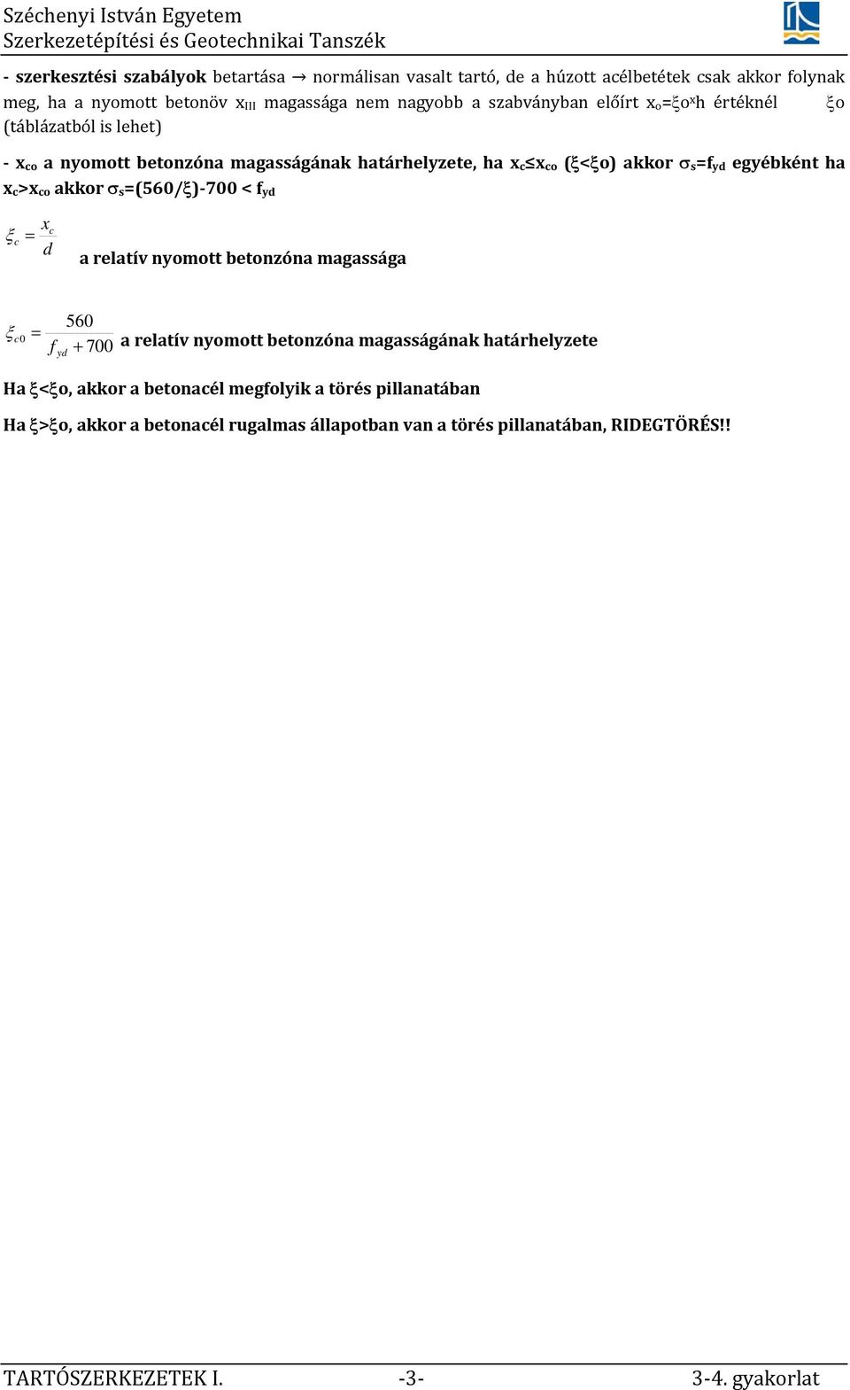 x c >x co kkor s =(560/) 700 < f y x c c reltív nyomott etonzón mgsság c0 560 f 700 y reltív nyomott etonzón mgsságánk tárelyzete