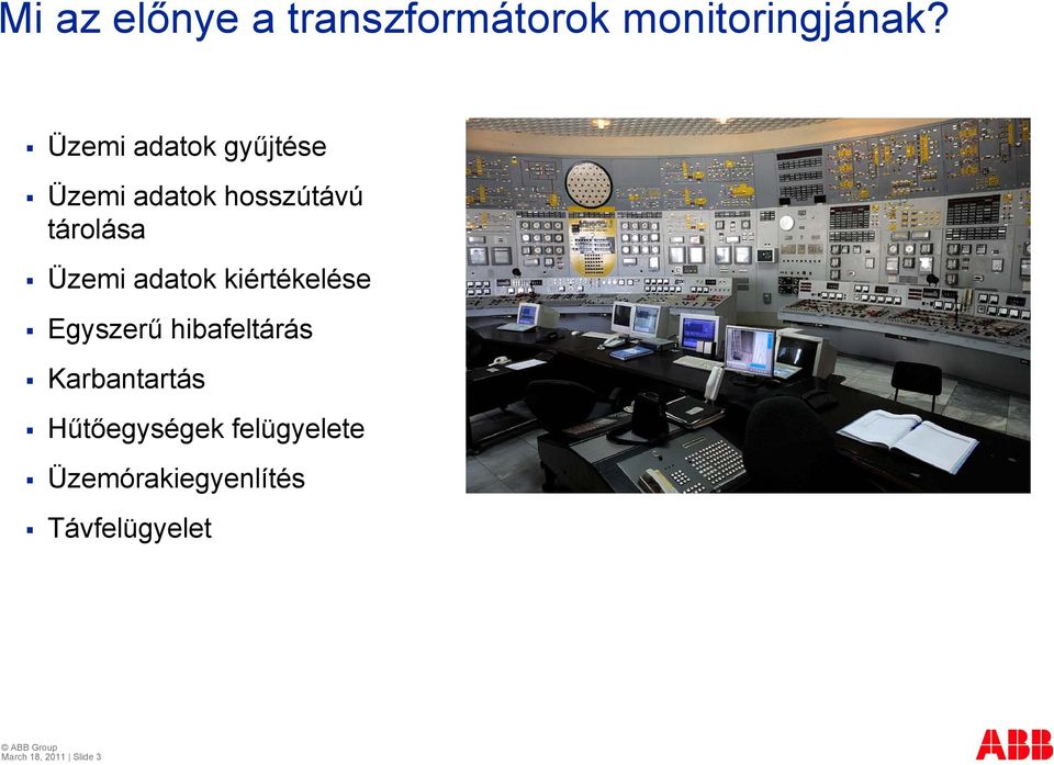 adatok kiértékelése Egyszerű hibafeltárás Karbantartás