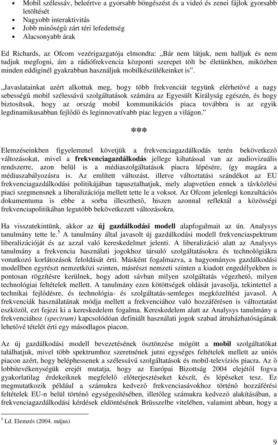 mobilkészülékeinket is.
