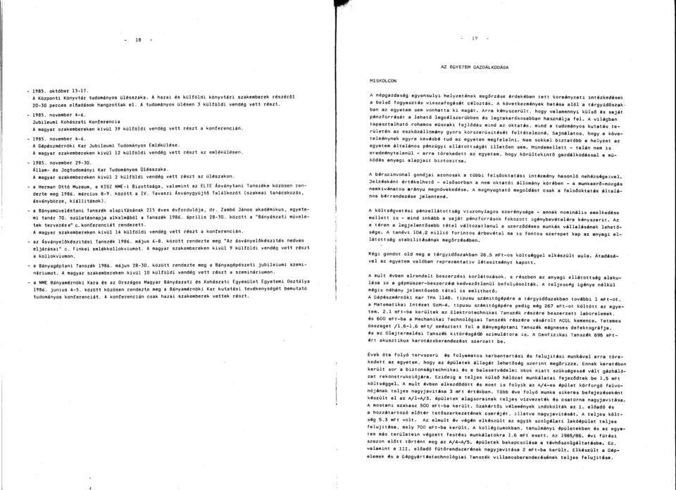 A magyar szakembereken kivül külföldi vendég vett részt az emlékülésen. - 985. november 9-30. Állam- és Jogtudományi Kar Tudományos Ülésszaka.