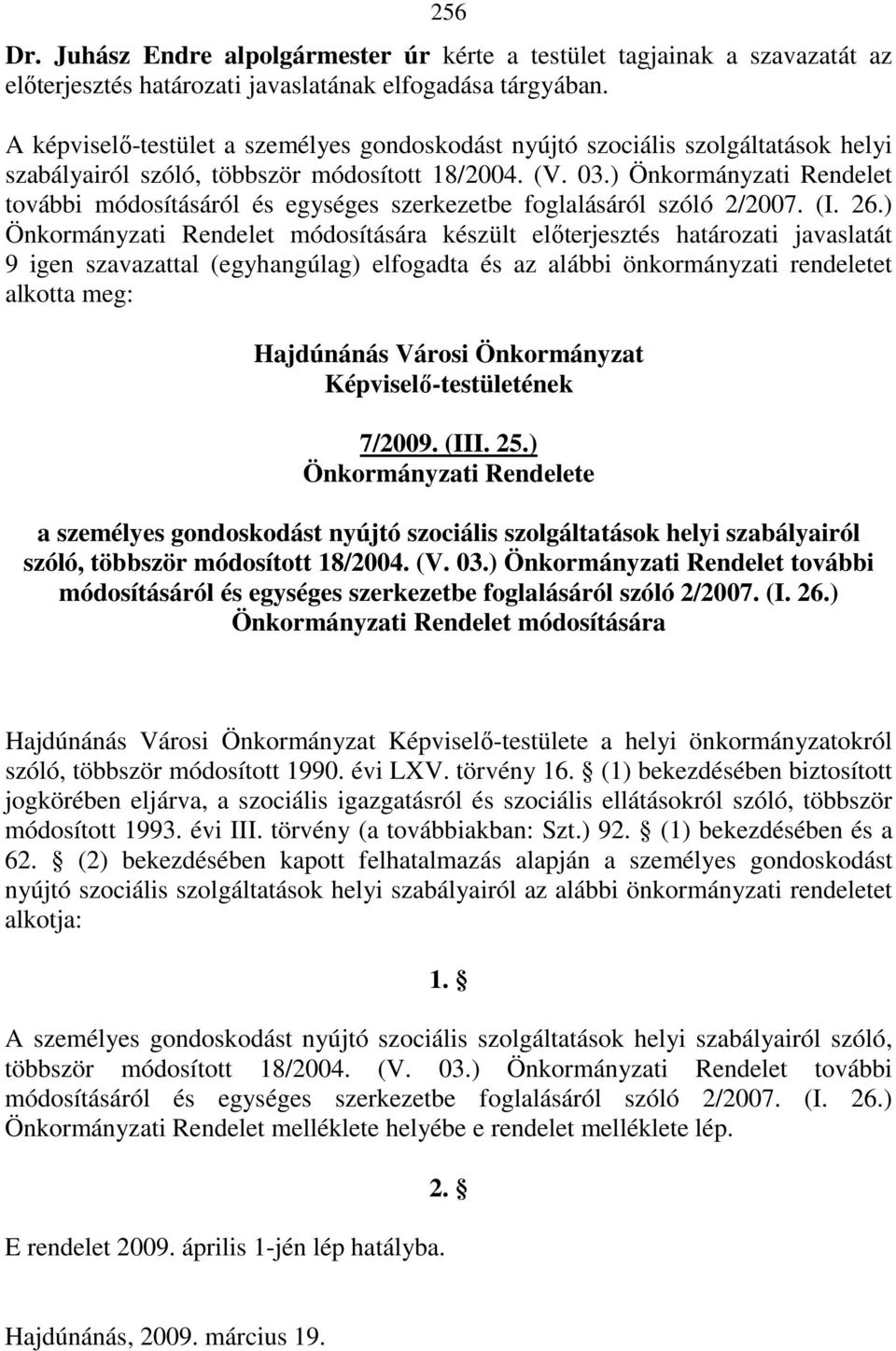 ) Önkormányzati Rendelet további módosításáról és egységes szerkezetbe foglalásáról szóló 2/2007. (I. 26.