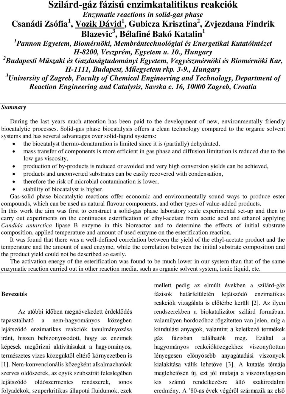 , Hungary 2 Budapesti Műszaki és Gazdaságtudományi Egyetem, Vegyészmérnöki és Biomérnöki Kar, H-1111, Budapest, Műegyetem rkp. 3-9.