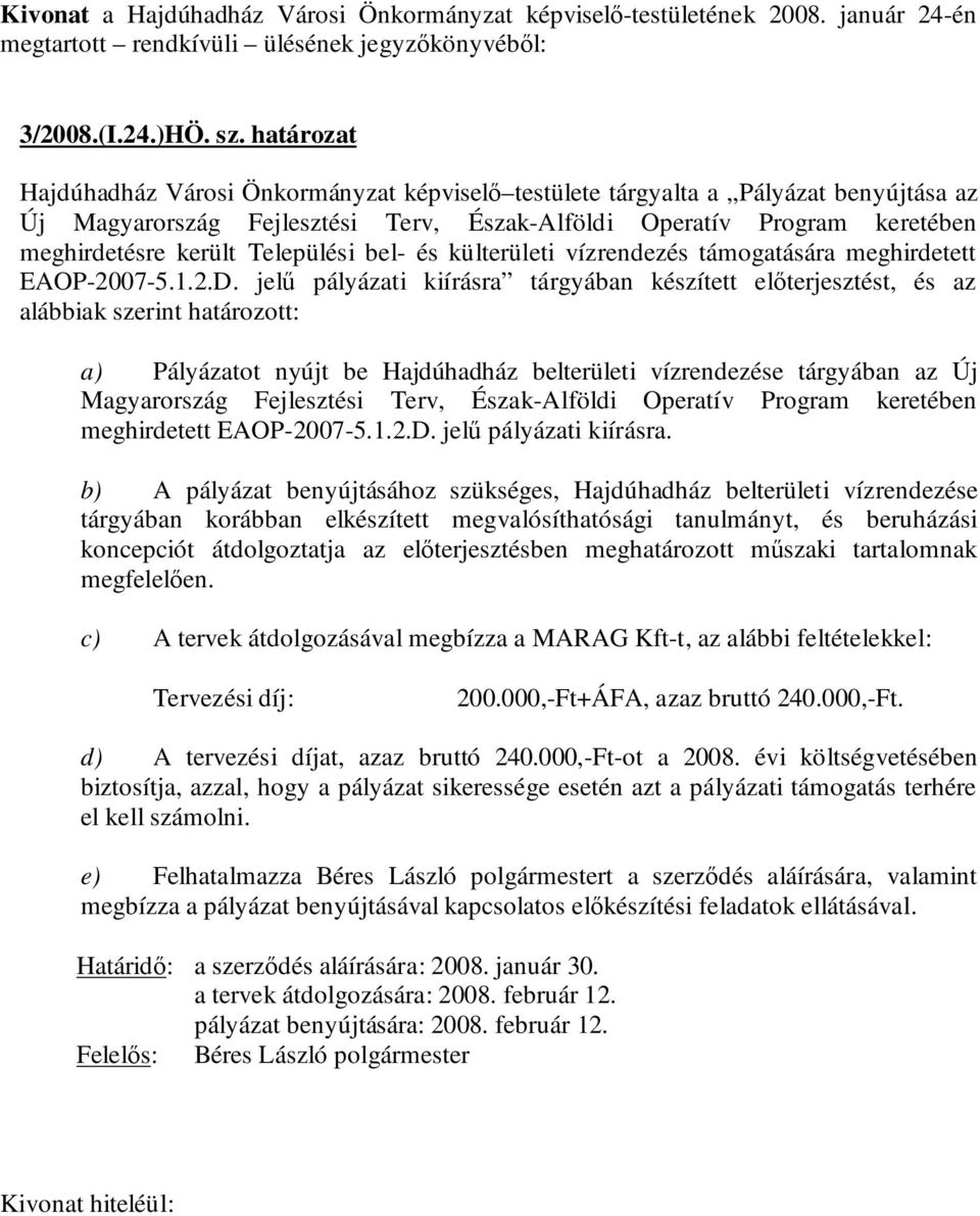 Települési bel- és külterületi vízrendezés támogatására meghirdetett EAOP-2007-5.1.2.D.