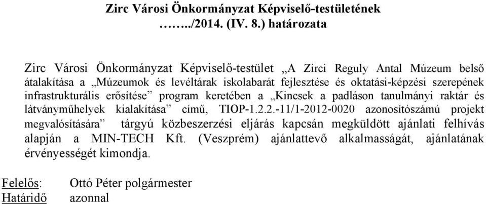 infrastrukturális erősítése program keretében a Kincsek a padláson tanulmányi raktár és