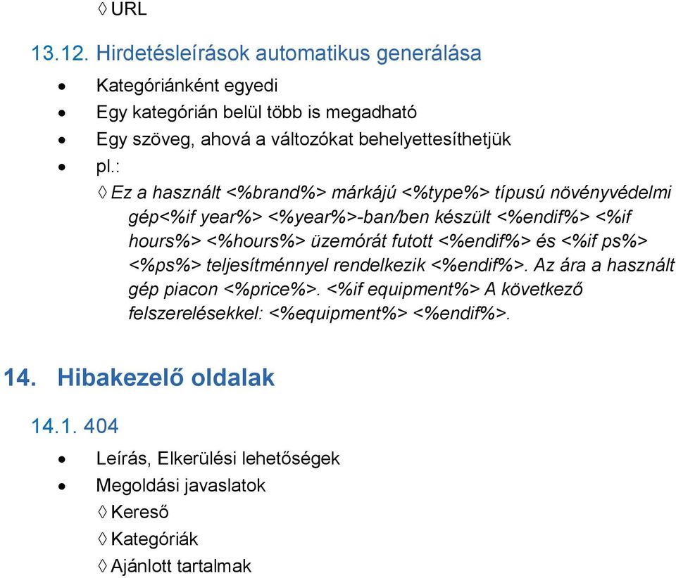 : Ez a használt <%brand%> márkájú <%type%> típusú növényvédelmi gép<%if year%> <%year%>-ban/ben készült <%endif%> <%if hours%> <%hours%> üzemórát futott