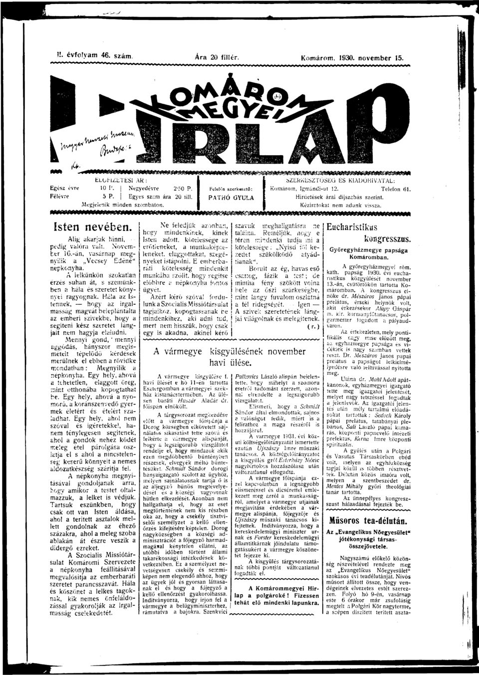 Novem- 16.-án, vsárnp megnyílik Vecsey Edéné" népkonyh. A leikünkön szoktln érz suhn át, s szemünkben hál szeretet könyve: rgyognk.