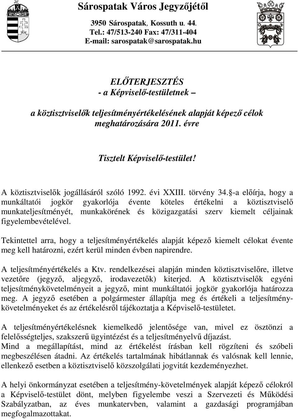 A köztisztviselık jogállásáról szóló 1992. évi XXIII. törvény 34.