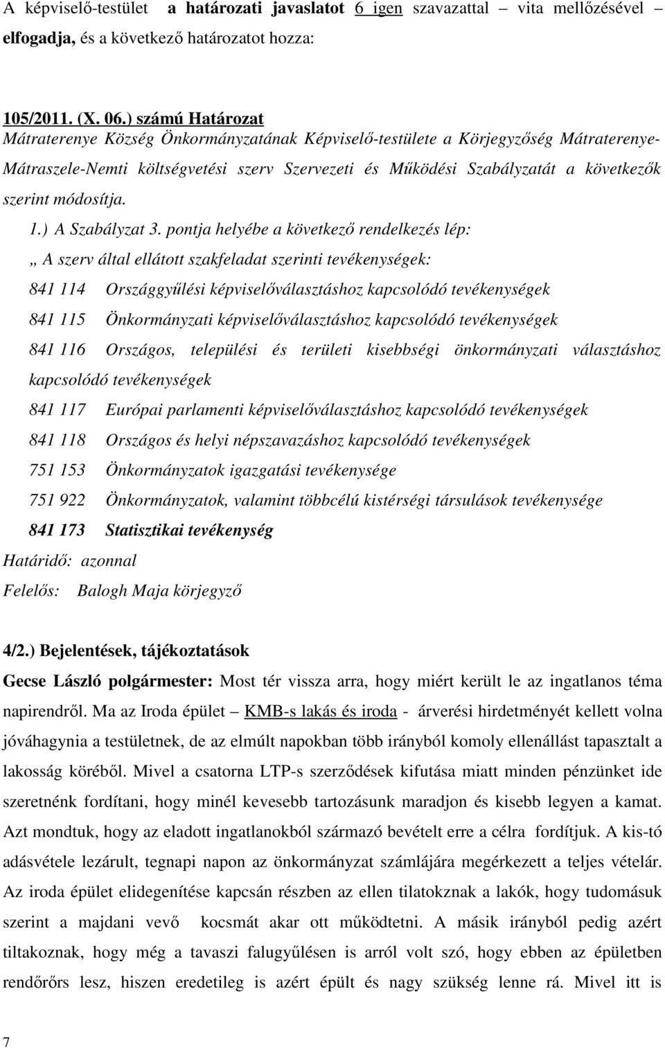 módosítja. 1.) A Szabályzat 3.