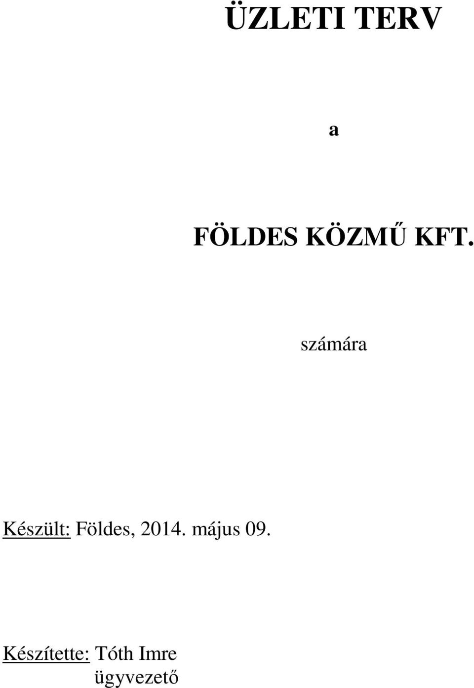 számára Készült: Földes,