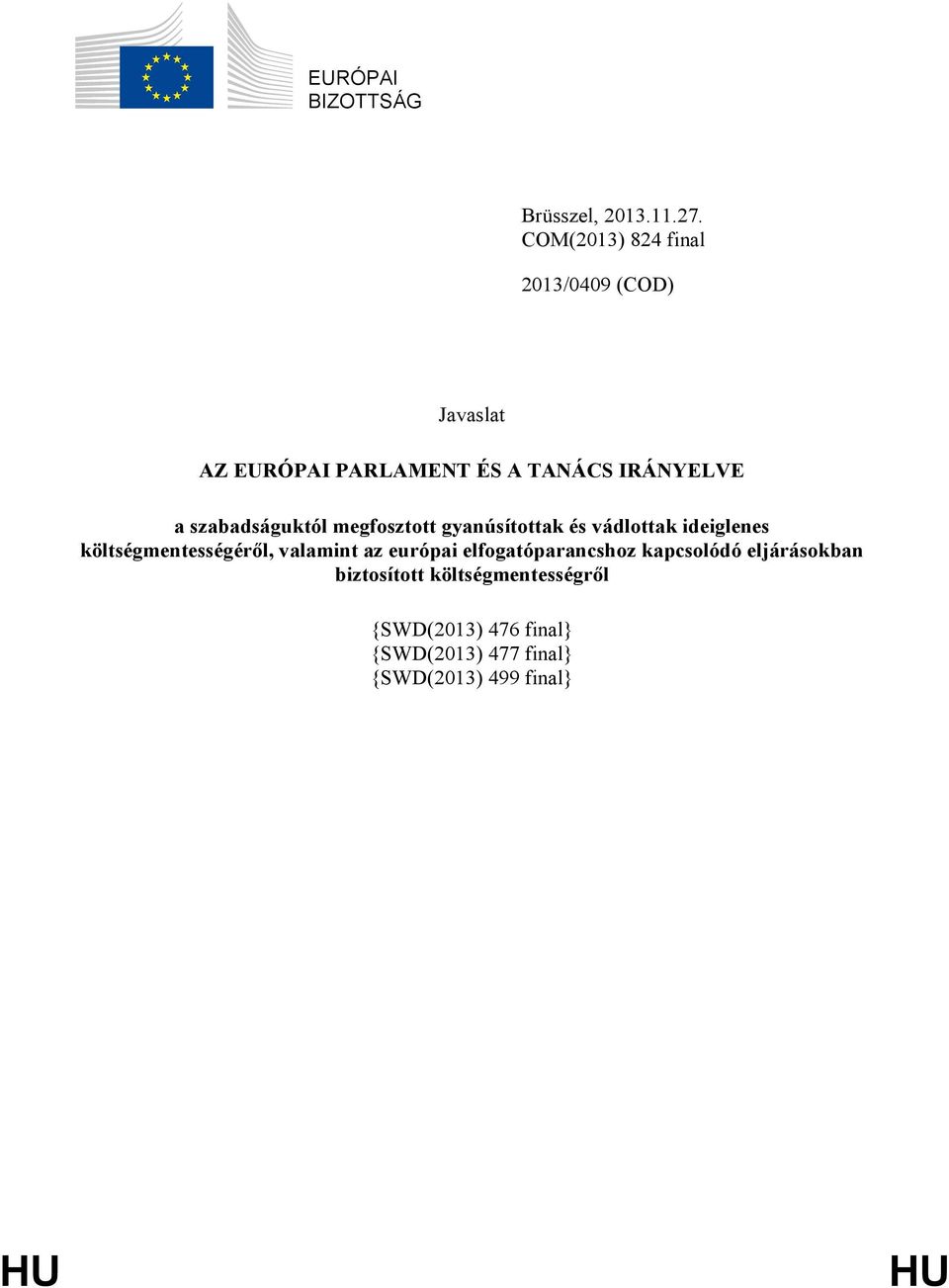 szabadságuktól megfosztott gyanúsítottak és vádlottak ideiglenes költségmentességéről, valamint