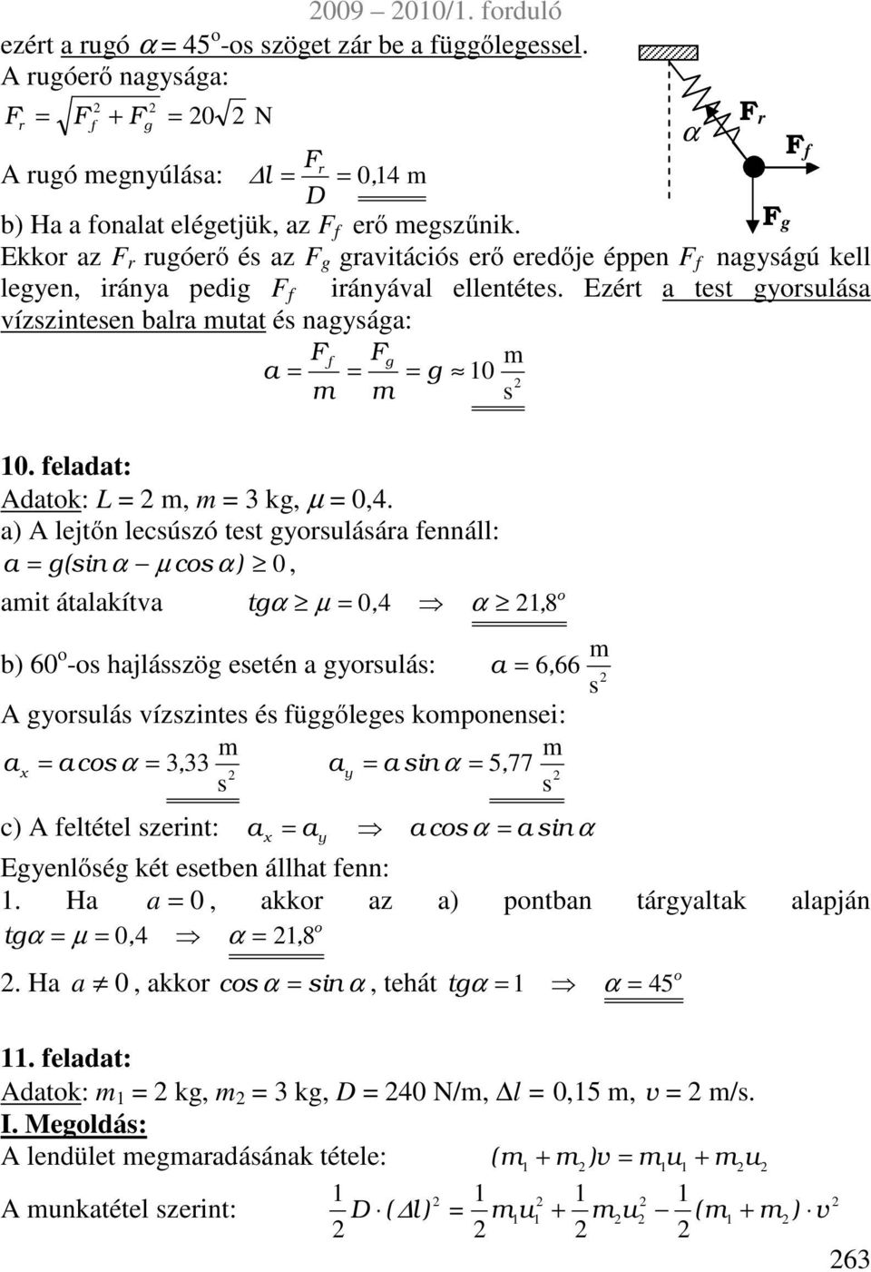 feladat: Adatk: L, 3 kg, µ,4.