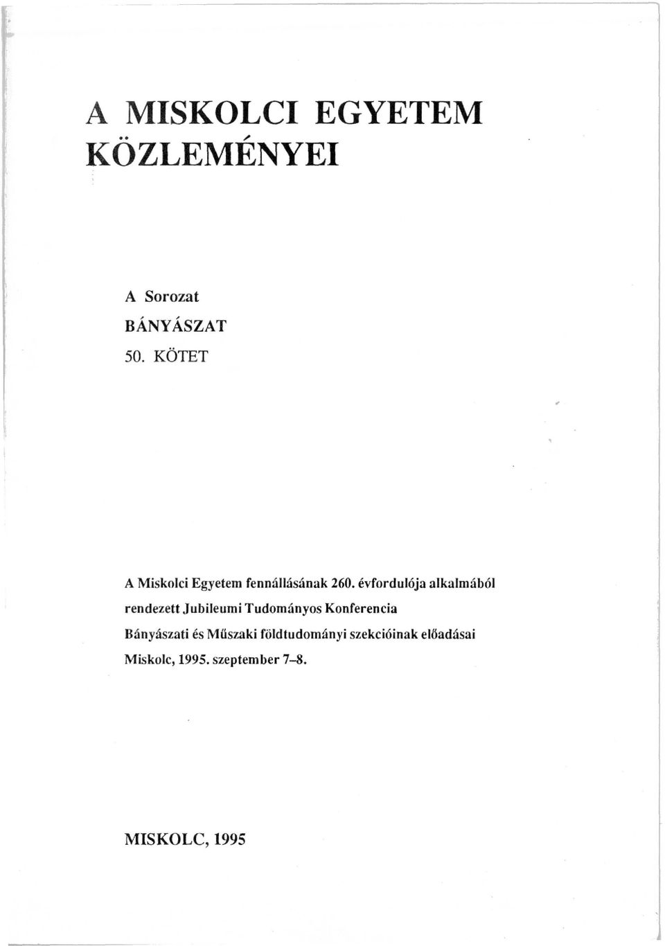 évfordulója alkalmából rendezett Jubileumi Tudományos Konferencia