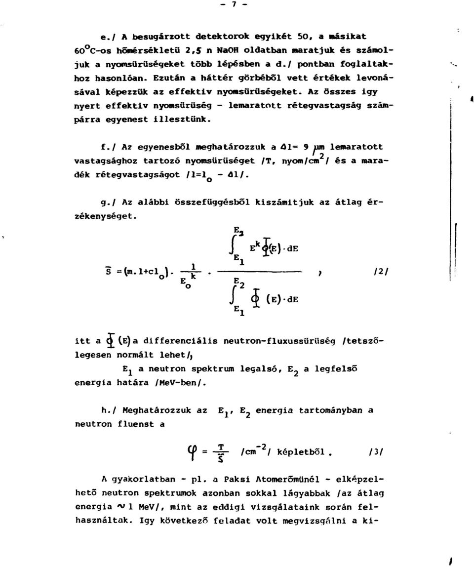 / Az egyenesből meghatározzuk a 41= 9 um lemaratott vastagsághoz tartozó nyomsürüséget /T, nyom/cm / és a maradék rétegvastagságot /1=1_ - Л1/. g.