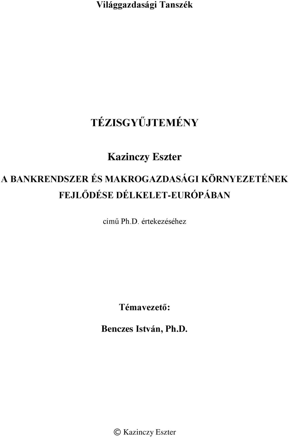 KÖRNYEZETÉNEK FEJLŐDÉSE DÉLKELET-EURÓPÁBAN című Ph.