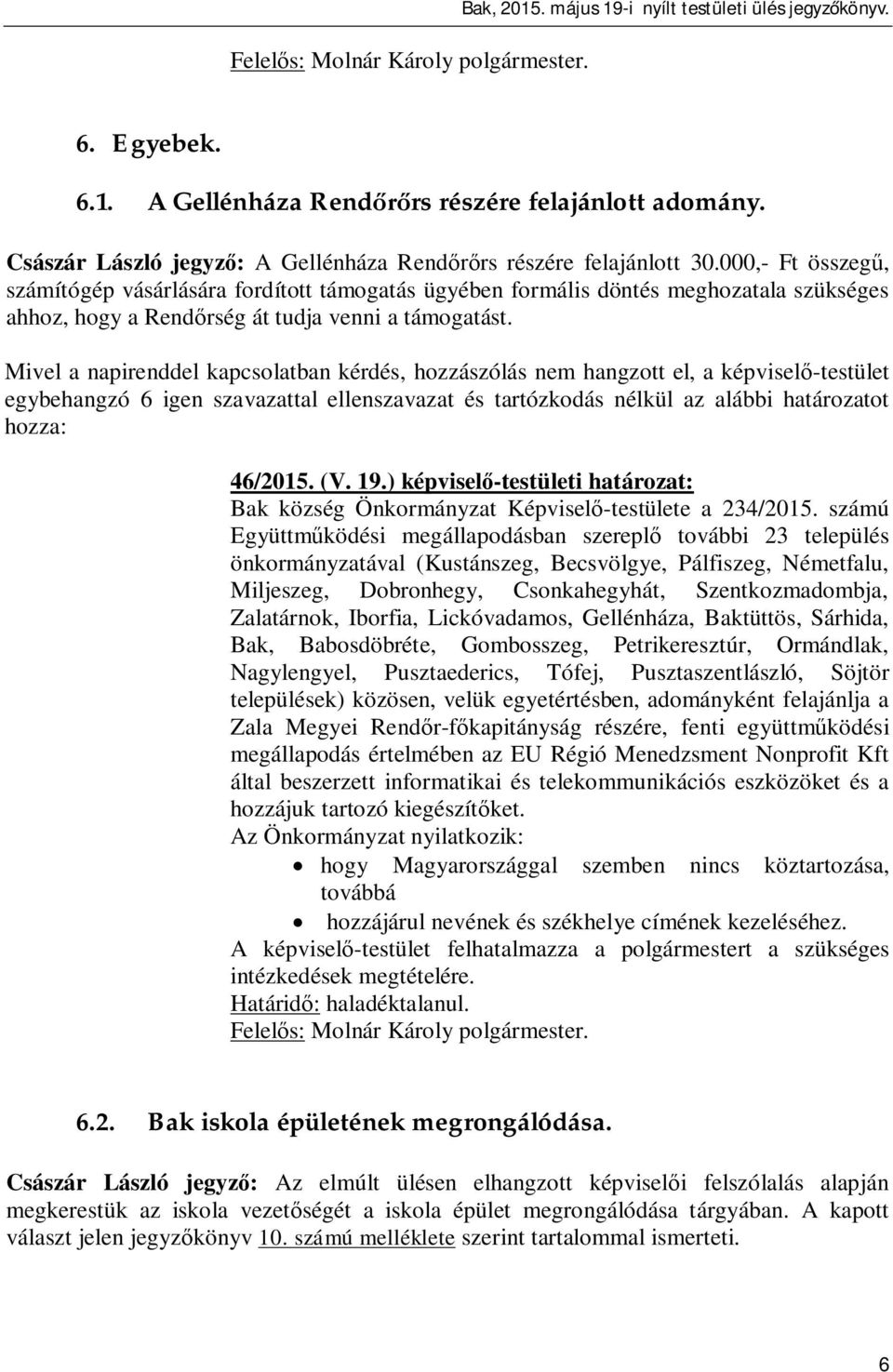 ) képvisel -testületi határozat: Bak község Önkormányzat Képvisel -testülete a 234/2015.