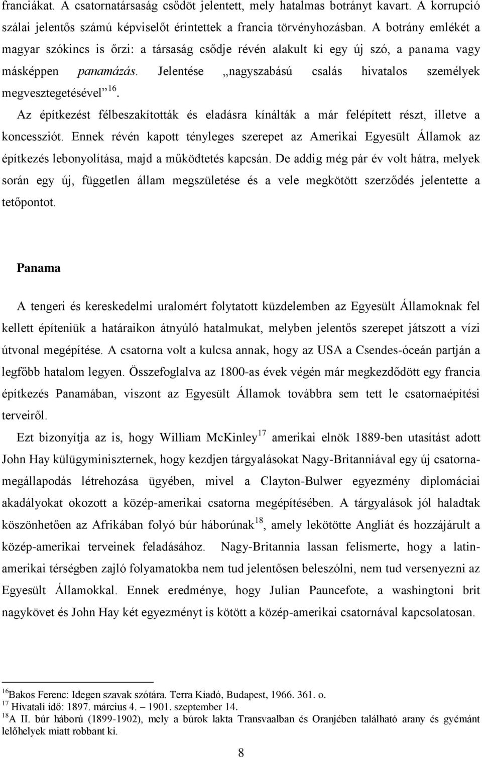 Az építkezést félbeszakították és eladásra kínálták a már felépített részt, illetve a koncessziót.