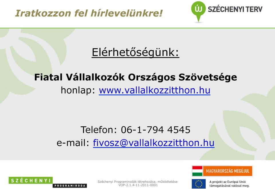 Szövetsége honlap: www.vallalkozzitthon.